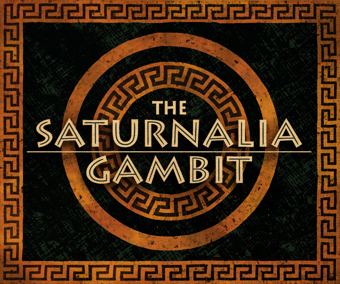 THE SATURNALIA GAMBIT IS COMING!